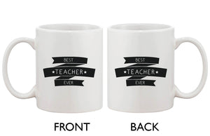 Funny Ceramic Coffee Mug With Bold Statement - Best Teacher Ever - 365INLOVE