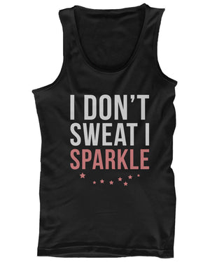 Women's Funny Tank Top - I Don't Sweat I Sparkle - Gym, Workout Tanktop - 365INLOVE