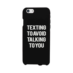Texting To Avoid Talking To You Funny Case Cute Graphic Design Cover - 365INLOVE
