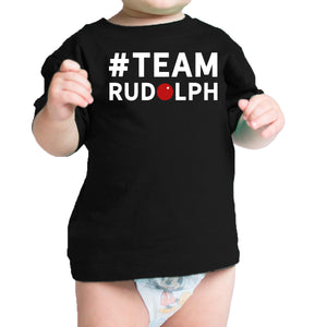#Team Rudolph Baby T-shirt Christmas Infant Tee Holiday Gifts - 365INLOVE