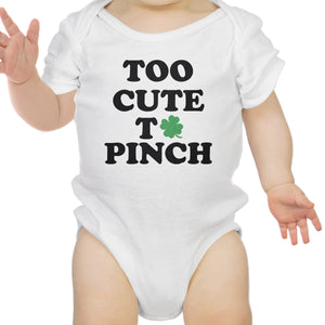 Too Cute To Pinch White Baby Bodysuit For St Patricks Day Cute Gift - 365INLOVE