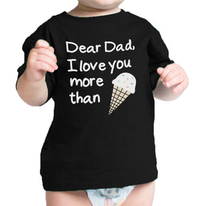 Dear Dad Icecream Cute Black Baby T-Shirt Unique Design Dads Gifts - 365INLOVE