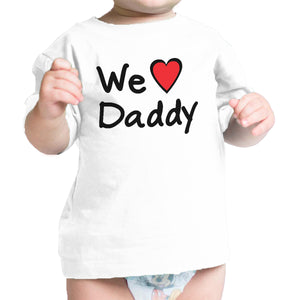 We Love Dad White Cute Baby TShirt Cotton Fathers Day Gifts For Dad - 365INLOVE