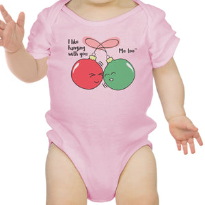 I Like Hanging With You Ornaments Baby Pink Bodysuit