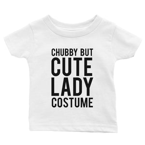 Chubby But Cute Lady Costume Baby Gift Tee