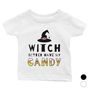 Witch Better Have My Candy Baby Gift Tee