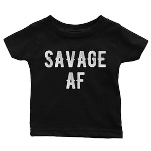 365 Printing Savage AF Baby Graphic T-Shirt Gift For Baby Shower Cute Infant Tee