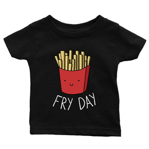 365 Printing Fry Day Funny Baby Graphic T-Shirt Gift Baby Shower Cute Infant Tee