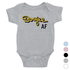 365 Printing Boujee AF Funny Baby Bodysuit Gift Baby Shower Cute Infant Jumpsuit