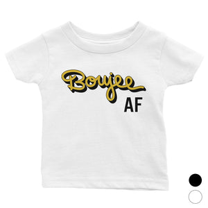 365 Printing Boujee AF CUte Baby Graphic T-Shirt Gift Baby Shower Cute Baby Tee