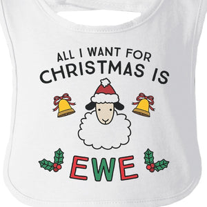 All I Want For Christmas Is Ewe Baby White Bib