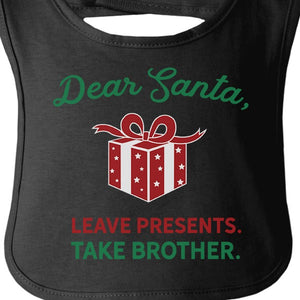 Dear Santa Leave Presents Take Brother Baby Black Bib