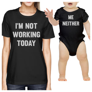 I'm Not Working Today Black Funny Design Baby Bodysuit Moms T-shirt - 365INLOVE