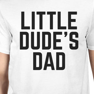 Little Dude White Dad and Baby Boy Matching Tops Funny Dad Gifts - 365INLOVE