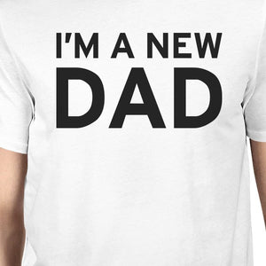 I'm A New Dad White Dad and Baby Shirt Unique Gifts For New Dad - 365INLOVE