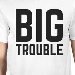 Big Trouble Little Trouble White Dad and Baby Tee Funny Dad Gifts - 365INLOVE