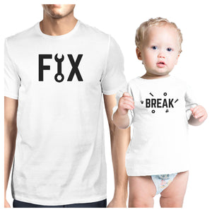 Fix And Break White Funny Matching Tees Gifts For Dad and Baby Girl - 365INLOVE