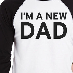 I'm A New Dad Funny Matching Baseball Raglan Tees Unique Dad Gifts - 365INLOVE