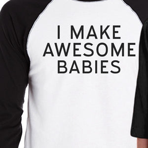 I Make Awesome Babies Unique Design Tee Funny Gifts For New Dad - 365INLOVE