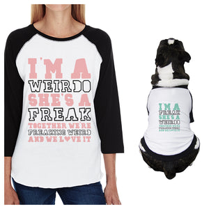 Weirdo Freak Small Dog and Mom Matching Outfits Raglan Tees Gifts