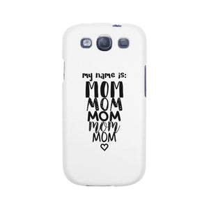 My Name Is Mom White Phone Case For Mothers Day Rubberized Grip