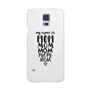 My Name Is Mom White Phone Case For Mothers Day Rubberized Grip