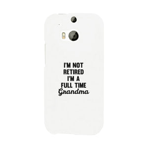 Full Time Grandma White Cute Phone Case Funny Gift For Grandma