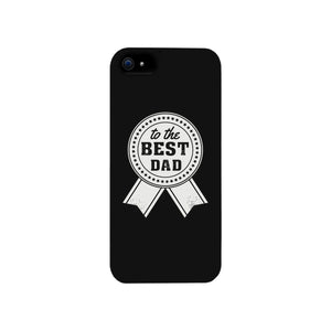 To The Best Dad Black Phone Case - 365INLOVE