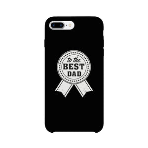 To The Best Dad Black Phone Case - 365INLOVE