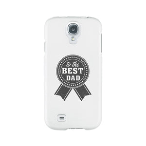 To The Best Dad White Phone Case