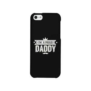 I'm A Proud Daddy Black Phone Case - 365INLOVE