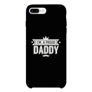 I'm A Proud Daddy Black Phone Case - 365INLOVE