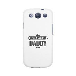 I'm A Proud Daddy White Phone Case