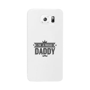 I'm A Proud Daddy White Phone Case