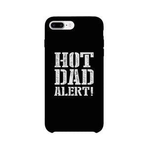 Hot Dad Alert Black Phone Case - 365INLOVE