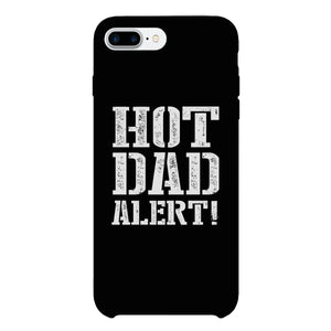 Hot Dad Alert Black Phone Case - 365INLOVE