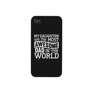 My Daughter Has The Most Awesome Dad Black Phone Case - 365INLOVE