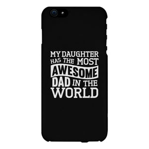 My Daughter Has The Most Awesome Dad Black Phone Case - 365INLOVE