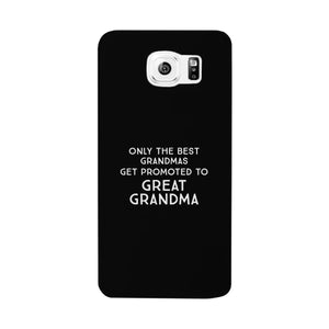 Only The Best Grandmas Get Promoted To Great Grandma Black Phone Case