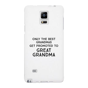 Only The Best Grandmas Get Promoted To Great Grandma White Phone Case