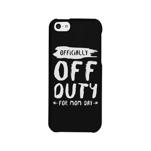 Off Duty Mom Day Phone Case Funny Mothers Day Theme Gift Ideas