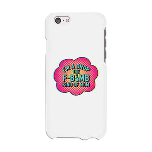 F-Bomb Mom Cute Phone Case For Mom Funny Mother's Day Gift Ideas