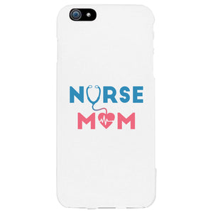 Nurse Mom Phone Case Cute Mother's Day Gift Phone Cover For Nurses