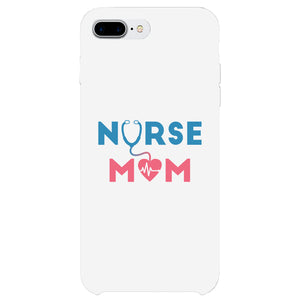 Nurse Mom Phone Case Cute Mother's Day Gift Phone Cover For Nurses