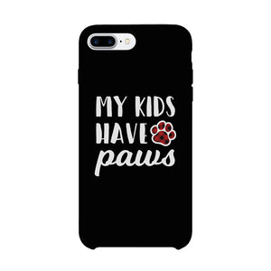 My Kids Have Paws Dog Mom Phone Case Cute Mother's Day Gift Ideas