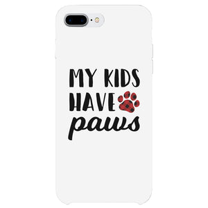 My Kids Have Paws Dog Mom Phone Case Cute Mother's Day Gift Ideas