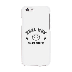 Real Men Change Diapers Case Inspirational Witty Gift For Fathers