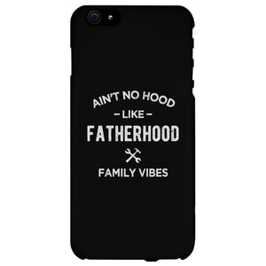 No Hood Like Fatherhood Case Proud Lucky Caring Father's Day Gift