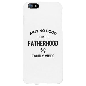 No Hood Like Fatherhood Case Proud Lucky Caring Father's Day Gift