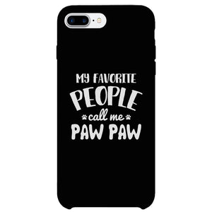 Favorite People Paw Paw Case Loyal Protective Caring Father's Day